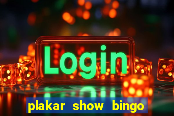 plakar show bingo ao vivo